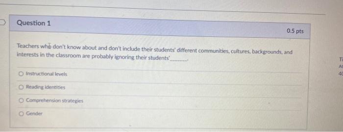 Question 1 0.5 pts Teachers whb don't know about