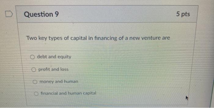 Question 9 5 pts Two key types of capital in