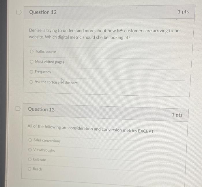 i need help with 12 and 13 please! D Question 12