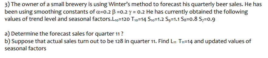 3) The owner of a small brewery is using Winter's