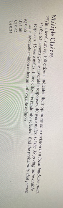 Multiple Choices 25) In a local survey, 100