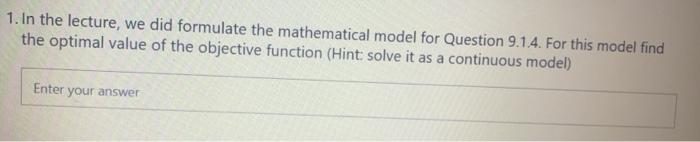 1. In the lecture, we did formulate the