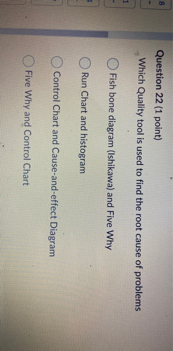 8 Question 22 (1 point) Which Quality tool is