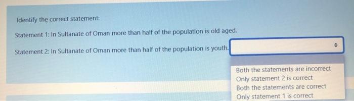 Identify the correct statement: Statement 1: In