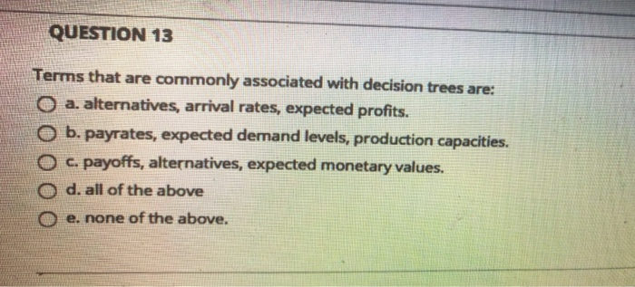 QUESTION 13 Terms that are commonly associated