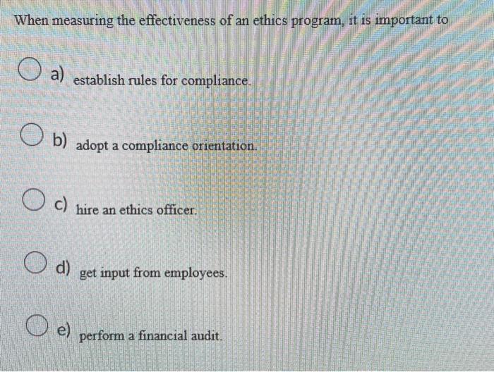 When measuring the effectiveness of an ethics