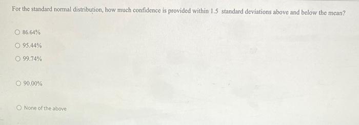 For the standard normal distribution, how much