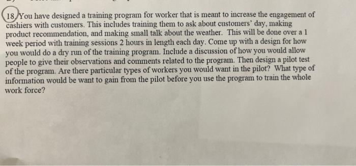 18. You have designed a training program for