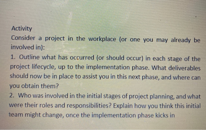Activity Consider a project in the workplace (or