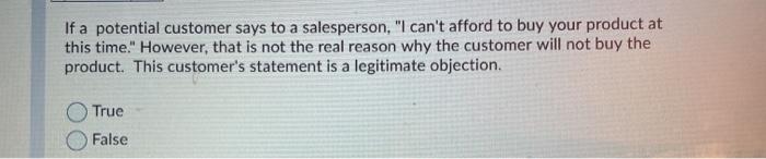If a potential customer says to a salesperson, "I