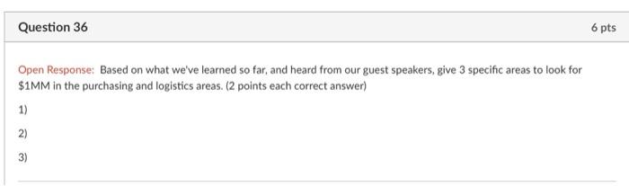 Question 36 6 pts Open Response: Based on what