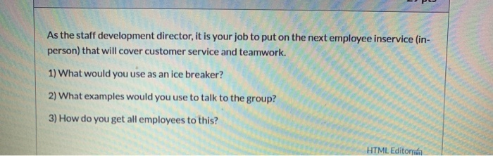 As the staff development director, it is your job