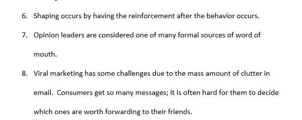 TRUE OR FALSE: 6. Shaping occurs by having the