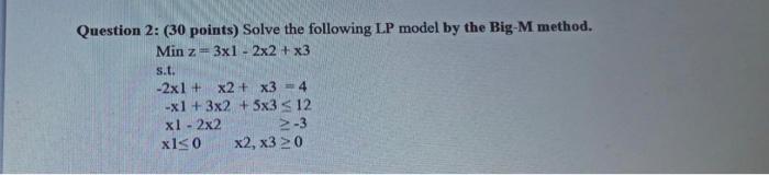 Question 2: (30 points) Solve the following LP