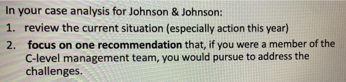 In your case analysis for Johnson & Johnson: 1.