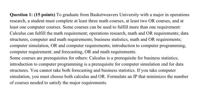 Question 1: (15 points) To graduate from
