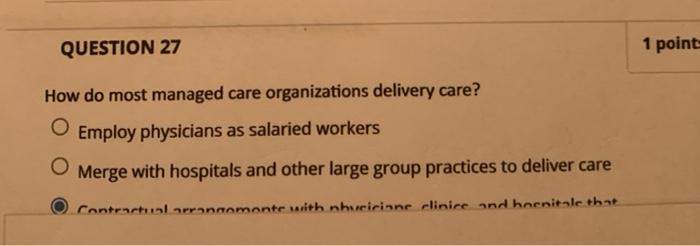 QUESTION 27 1 point How do most managed care