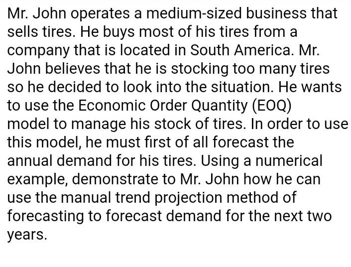 Mr. John operates a medium-sized business that