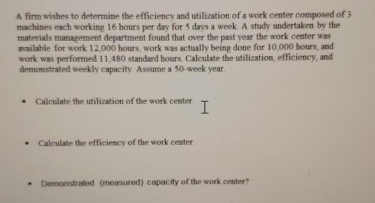 A firm wishes to determine the efficiency and