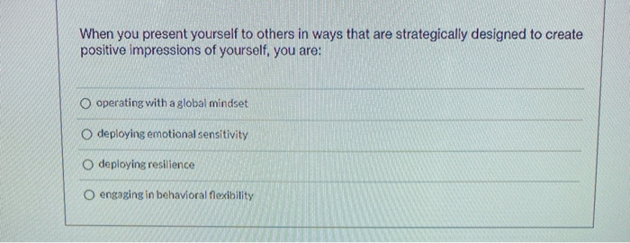 When you present yourself to others in ways that