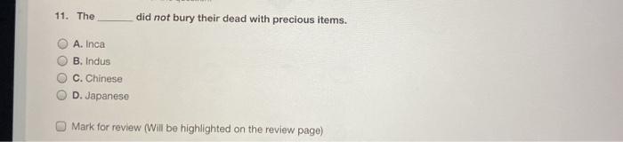 11. The did not bury their dead with precious