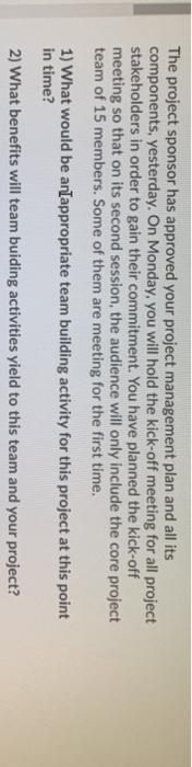 The project sponsor has approved your project