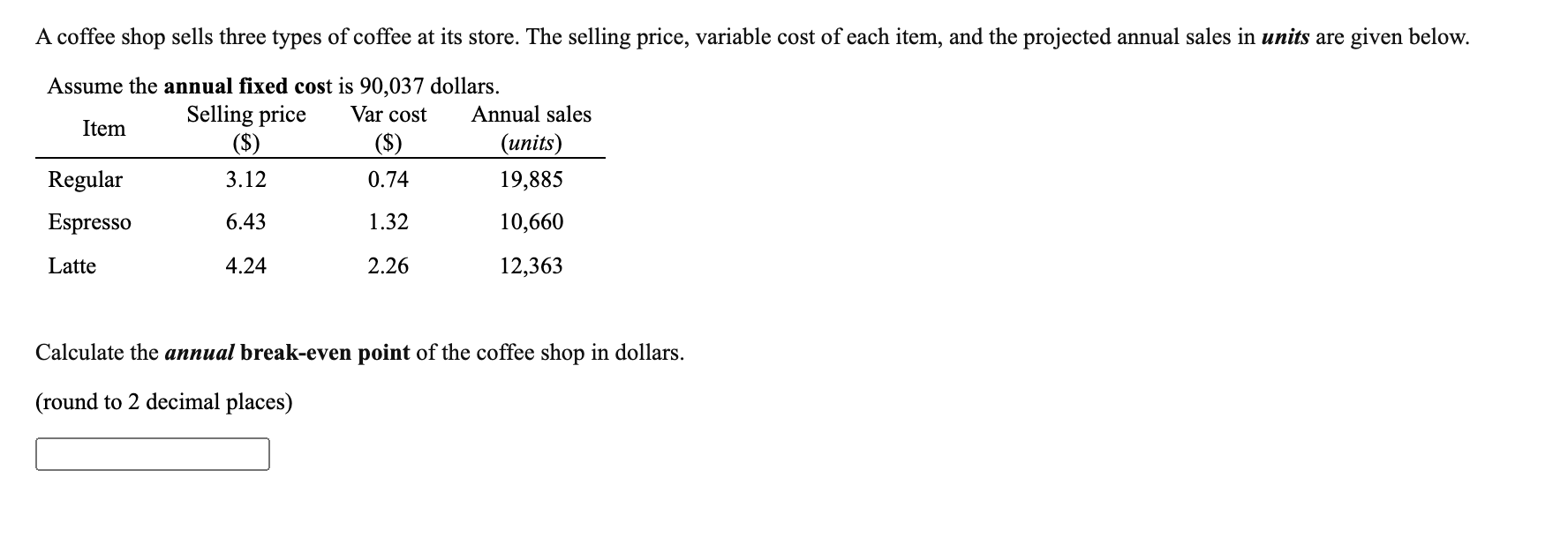 A coffee shop sells three types of coffee at its