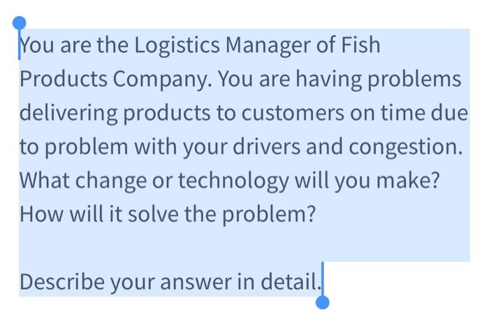 Please answer briefly You are the Logistics