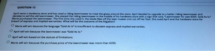 QUESTION 12 April owns a hardware store and has