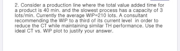 2. Consider a production line where the total
