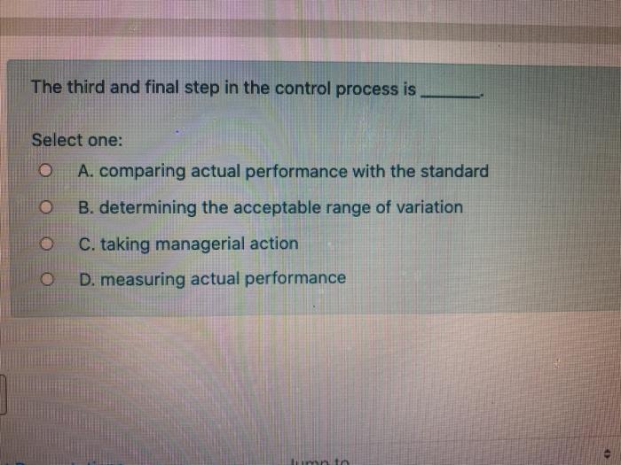 The third and final step in the control process