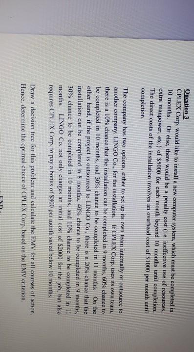 Question 3 CPLEX Corp. would like to install a