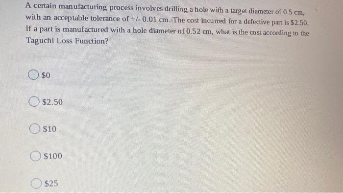 A certain manufacturing process involves drilling