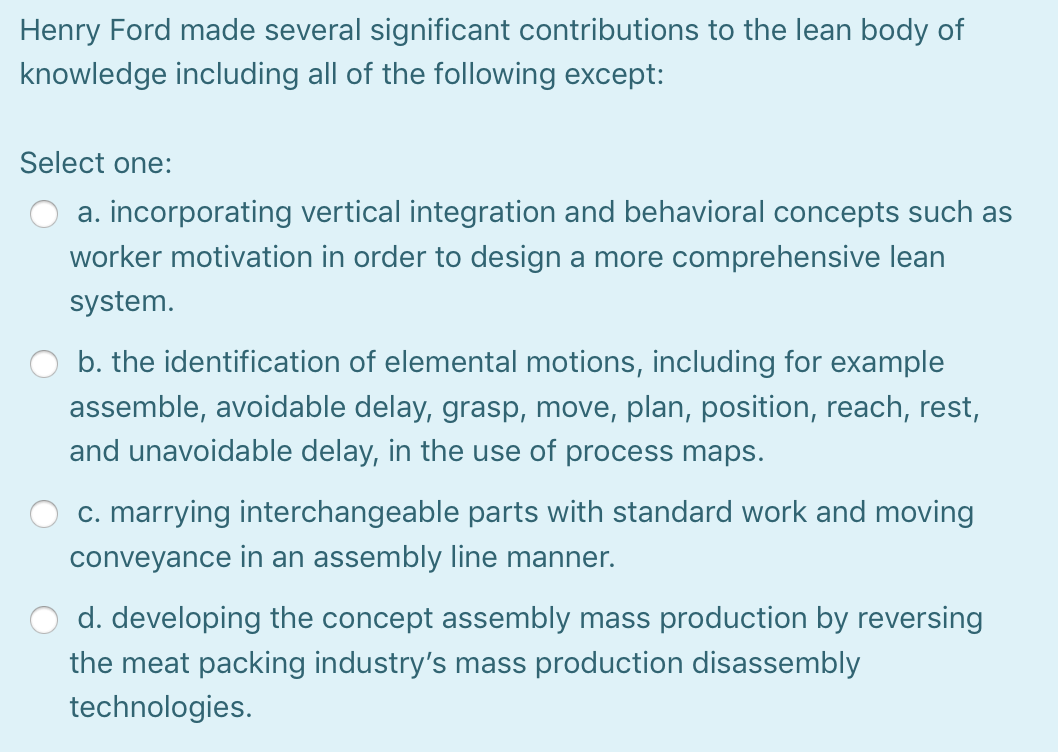 Henry Ford made several significant contributions