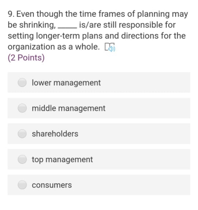 9. Even though the time frames of planning may be