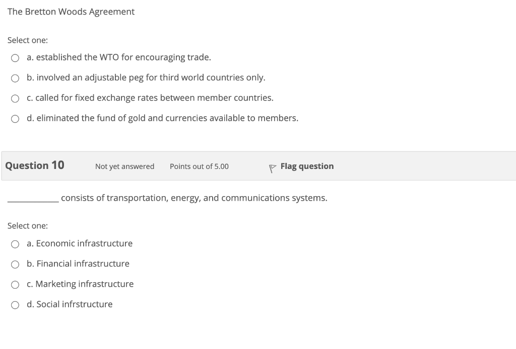 The Bretton Woods Agreement Select one: a.