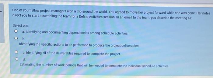 One of your fellow project managers won a trip