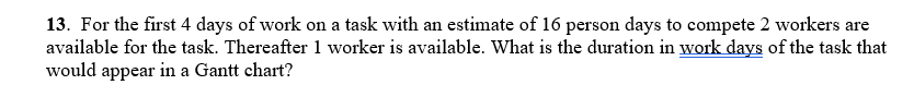 13. For the first 4 days of work on a task with