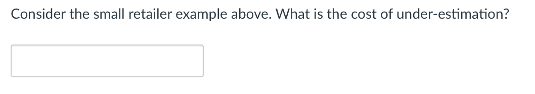 A small retailer is considering various monthly