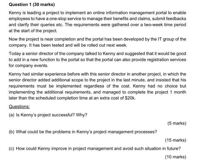 Question 1 (30 marks) Kenny is leading a project