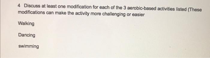 explain the 3 modifications in detail 4 Discuss