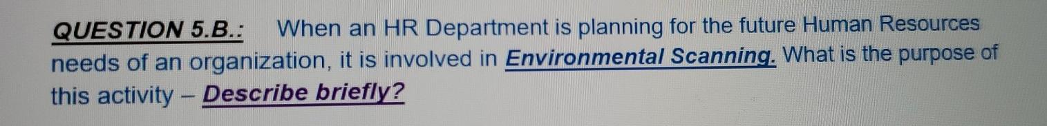 QUESTION 5.B.: When an HR Department is planning