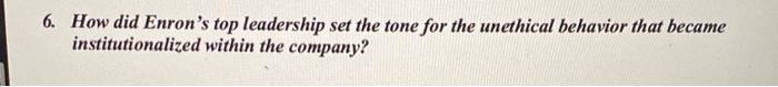 6. How did Enron's top leadership set the tone