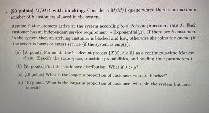 1. (50 points) M/M/1 with blocking. Consider a