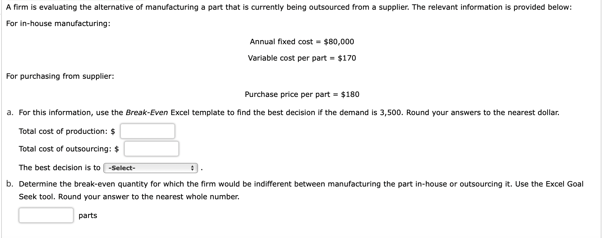 A firm is evaluating the alternative of