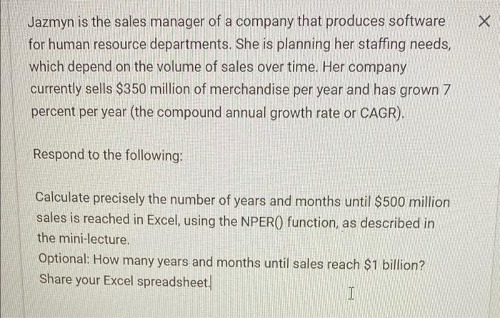 Please use excel Jazmyn is the sales manager of a