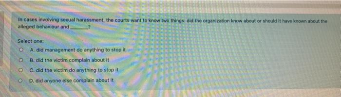 In cases involving sexual harassment, the courts