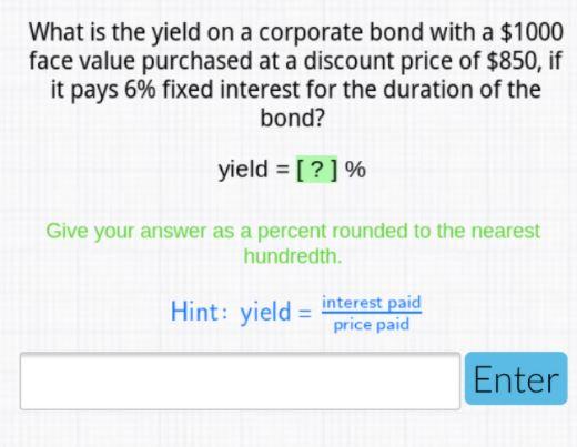 answer as soon as possible What is the yield on a