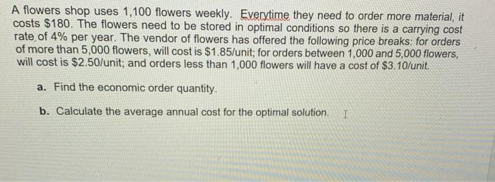 A flowers shop uses 1,100 flowers weekly.
