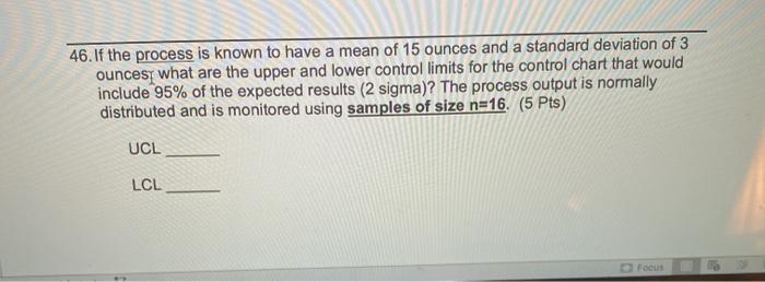 46. If the process is known to have a mean of 15